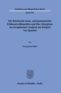 Die Reichweite trans- und postmortaler Erblasservollmachten und ihre Akzeptanz im europäischen Ausland am Beispiel von Spanien