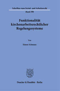 Funktionalität kirchenarbeitsrechtlicher Regelungssysteme