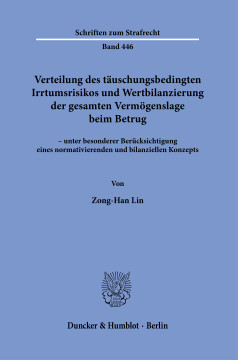 Verteilung des täuschungsbedingten Irrtumsrisikos und Wertbilanzierung der gesamten Vermögenslage beim Betrug Verteilung des täuschungsbedingten Irrtumsrisikos und Wertbilanzierung der gesamten Vermögenslage beim Betrug