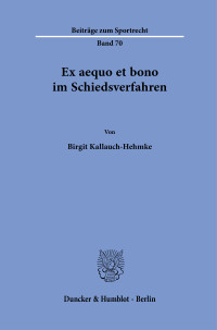 Ex aequo et bono im Schiedsverfahren