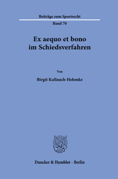 Ex aequo et bono im Schiedsverfahren Ex aequo et bono im Schiedsverfahren