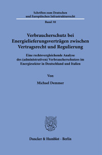 Verbraucherschutz bei Energielieferungsverträgen zwischen Vertragsrecht und Regulierung