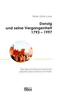 Danzig und seine Vergangenheit 1793–1997