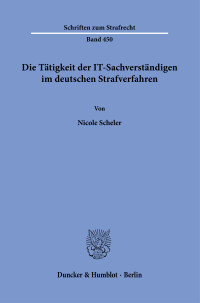 Die Tätigkeit der IT-Sachverständigen im deutschen Strafverfahren