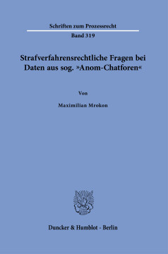 Strafverfahrensrechtliche Fragen bei Daten aus sog. »Anom-Chatforen« Strafverfahrensrechtliche Fragen bei Daten aus sog. »Anom-Chatforen«