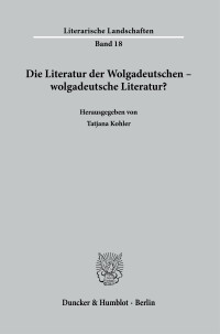 Die Literatur der Wolgadeutschen – wolgadeutsche Literatur?