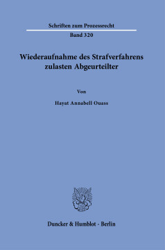 Wiederaufnahme des Strafverfahrens zulasten Abgeurteilter Wiederaufnahme des Strafverfahrens zulasten Abgeurteilter