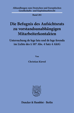 Die Befugnis des Aufsichtsrats zu vorstandsunabhängigen Mitarbeiterkontakten Die Befugnis des Aufsichtsrats zu vorstandsunabhängigen Mitarbeiterkontakten