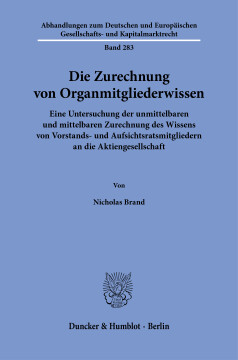 Die Zurechnung von Organmitgliederwissen Die Zurechnung von Organmitgliederwissen