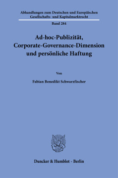 Ad-hoc-Publizität, Corporate-Governance-Dimension und persönliche Haftung Ad-hoc-Publizität, Corporate-Governance-Dimension und persönliche Haftung