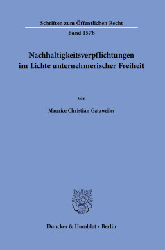 Nachhaltigkeitsverpflichtungen im Lichte unternehmerischer Freiheit Nachhaltigkeitsverpflichtungen im Lichte unternehmerischer Freiheit