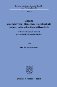 Zugang zu effektivem (Menschen-)Rechtsschutz im internationalen Geschäftsverkehr
