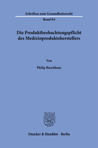 Die Produktbeobachtungspflicht des Medizinprodukteherstellers