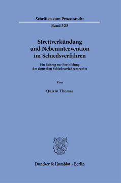 Streitverkündung und Nebenintervention im Schiedsverfahren Streitverkündung und Nebenintervention im Schiedsverfahren
