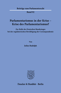Parlamentarismus in der Krise – Krise des Parlamentarismus?