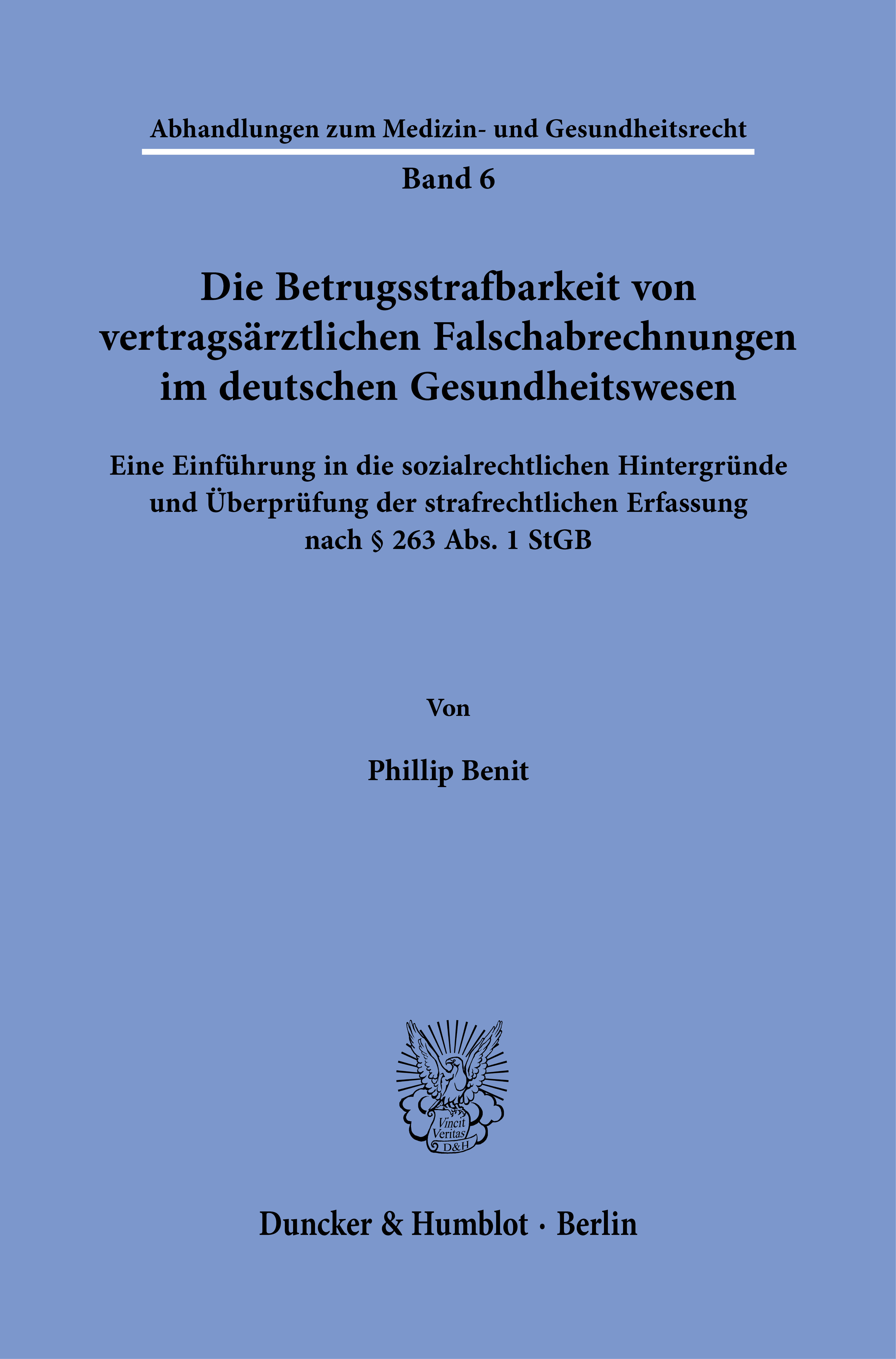 Die Betrugsstrafbarkeit von vertragsärztlichen Falschabrechnungen im deutschen Gesundheitswesen