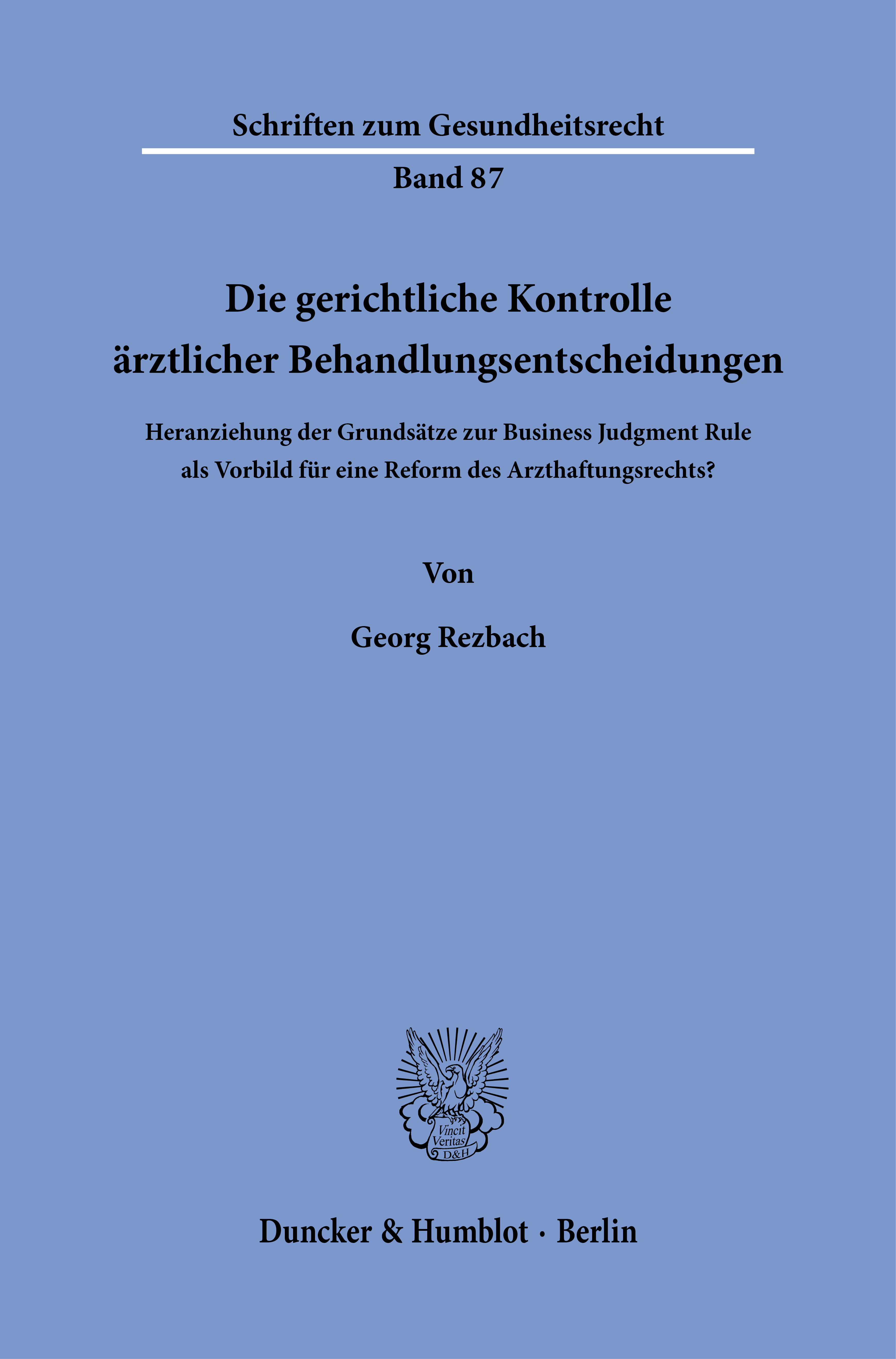 Die gerichtliche Kontrolle ärztlicher Behandlungsentscheidungen