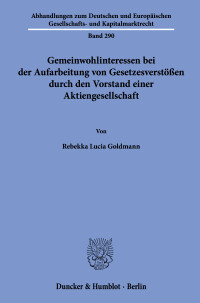 Gemeinwohlinteressen bei der Aufarbeitung von Gesetzesverstößen durch den Vorstand einer Aktiengesellschaft